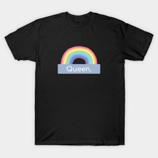 rainbow queen T-Shirt